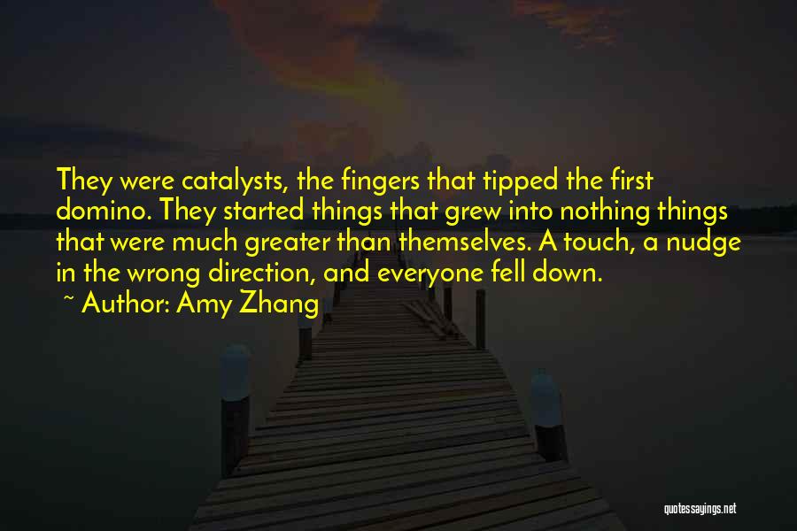 Catalysts Quotes By Amy Zhang