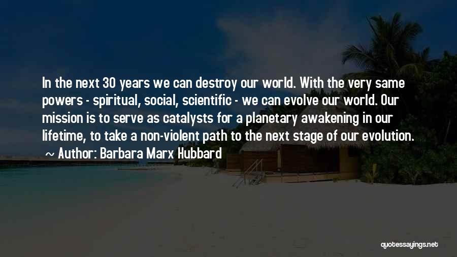 Catalysts Quotes By Barbara Marx Hubbard