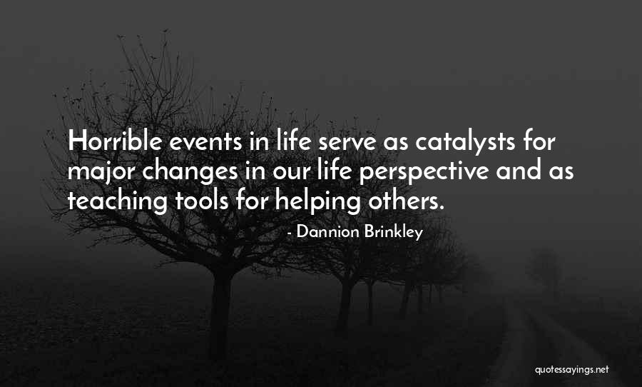 Catalysts Quotes By Dannion Brinkley