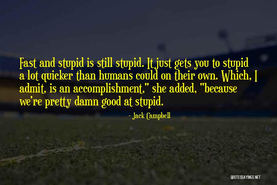 Catalyzed And Uncatalyzed Quotes By Jack Campbell Catalyzed And Uncatalyzed Quotes By Jack Campbell