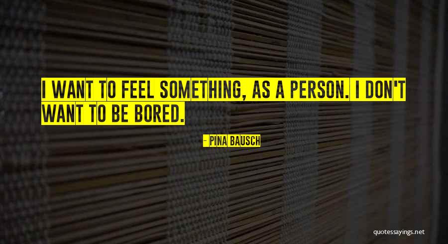 Catapultae Quotes By Pina Bausch Catapultae Quotes By Pina Bausch