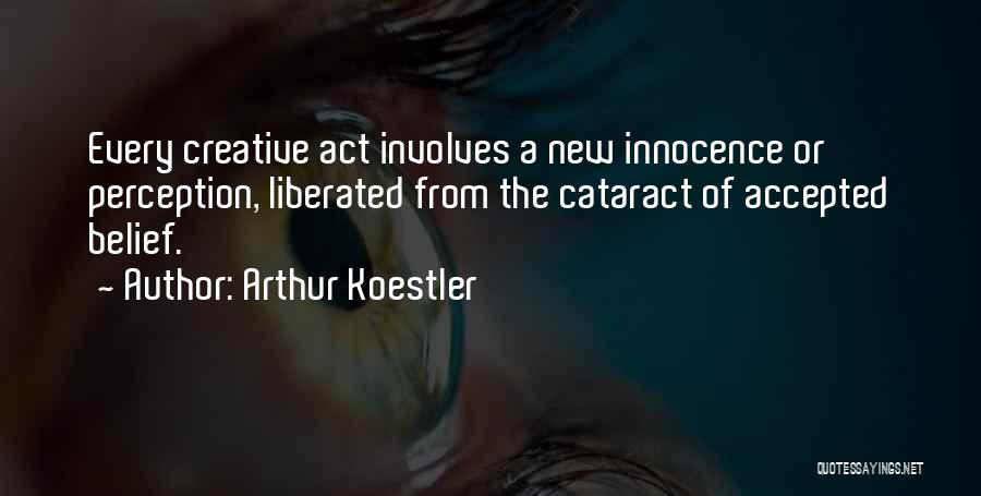 Cataract Quotes By Arthur Koestler