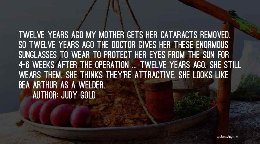 Cataracts Eye Quotes By Judy Gold
