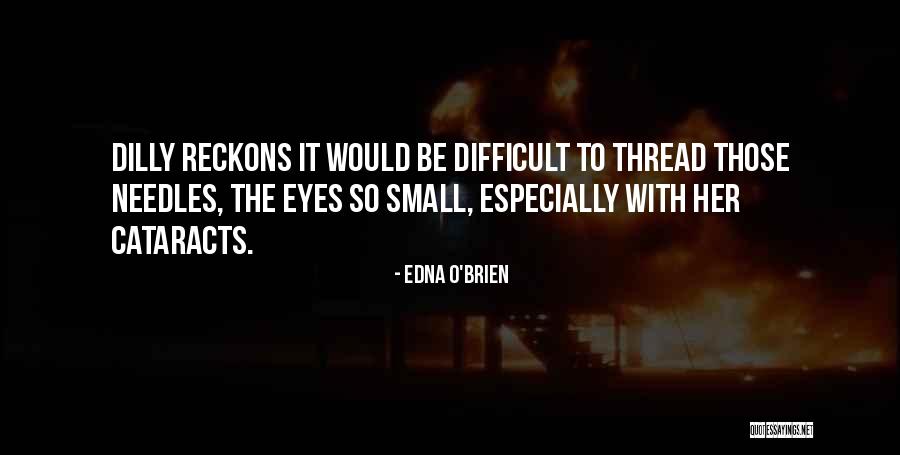 Cataracts Quotes By Edna O'Brien Cataracts Quotes By Edna O'Brien