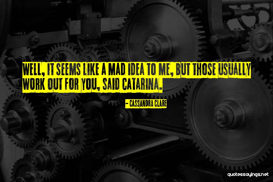 Catarina Quotes By Cassandra Clare Catarina Quotes By Cassandra Clare