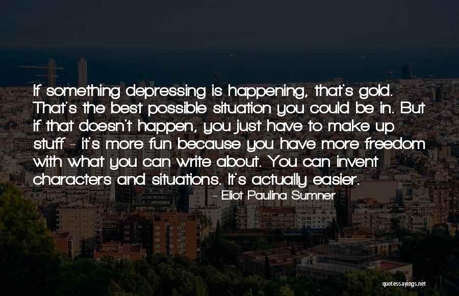 Catastrofica Quotes By Eliot Paulina Sumner Catastrofica Quotes By Eliot Paulina Sumner
