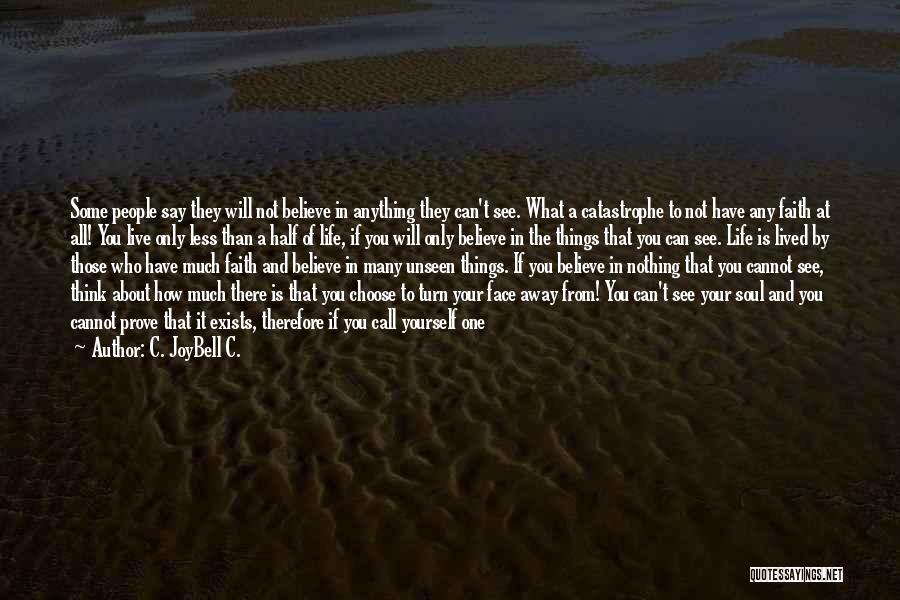 Catastrophe Love Quotes By C. JoyBell C.