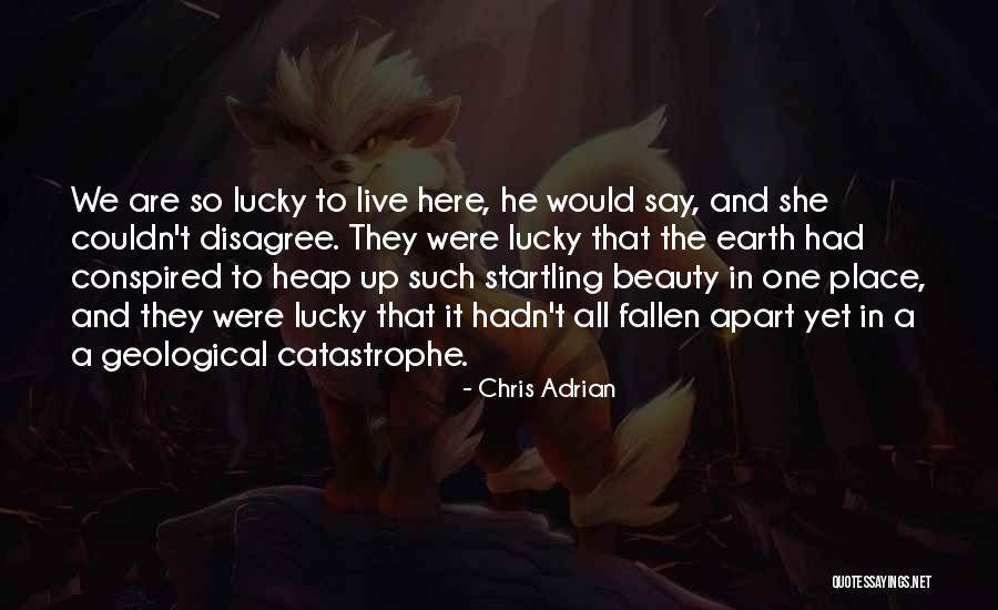 Catastrophe Love Quotes By Chris Adrian