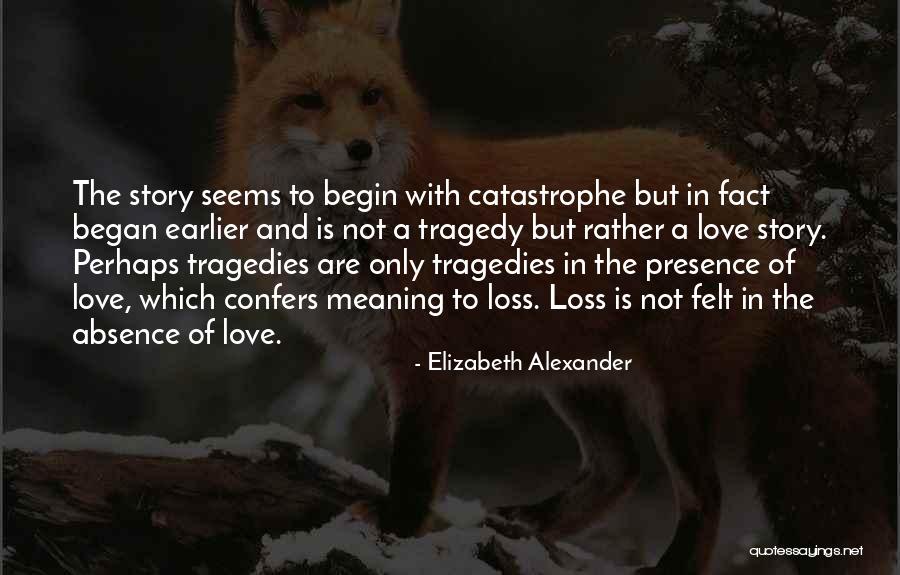 Catastrophe Love Quotes By Elizabeth Alexander