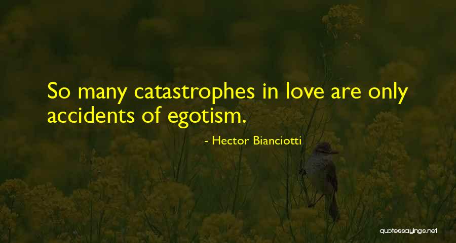 Catastrophe Love Quotes By Hector Bianciotti