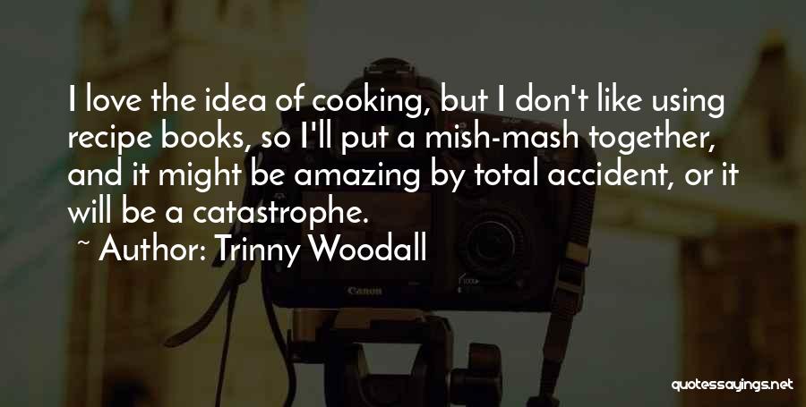 Catastrophe Love Quotes By Trinny Woodall