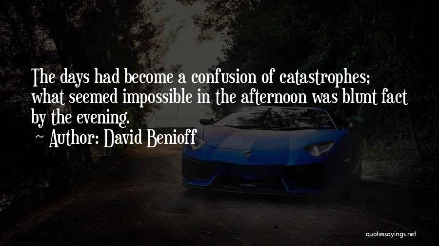 Catastrophes Quotes By David Benioff