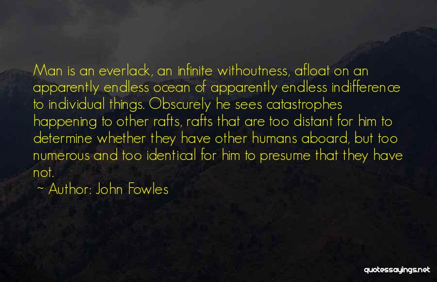 Catastrophes Quotes By John Fowles