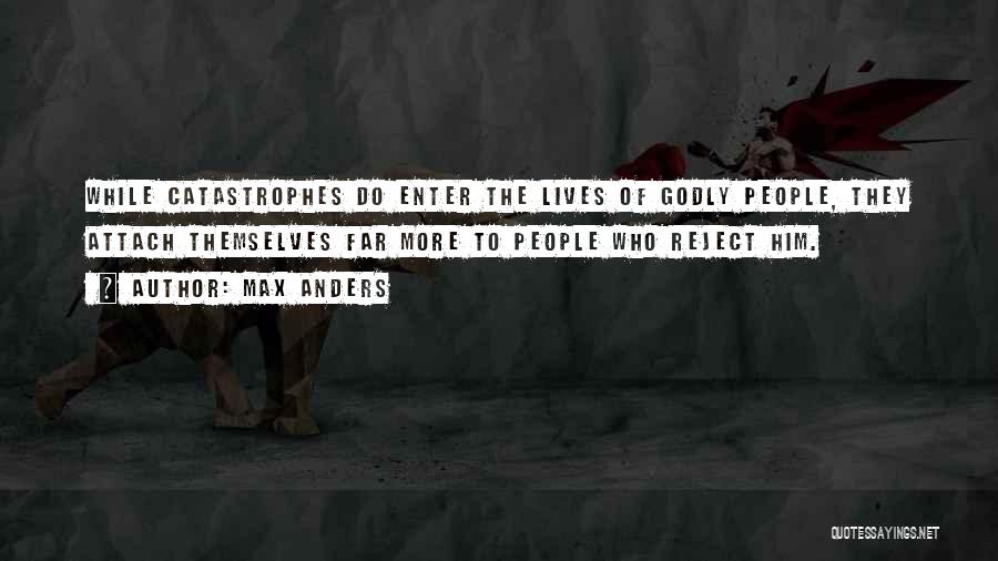 Catastrophes Quotes By Max Anders