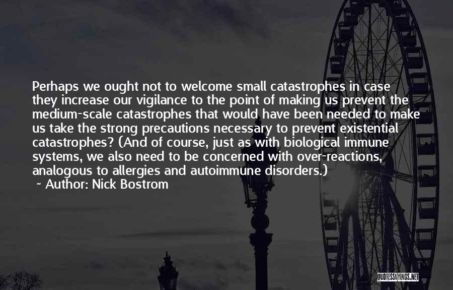 Catastrophes Quotes By Nick Bostrom