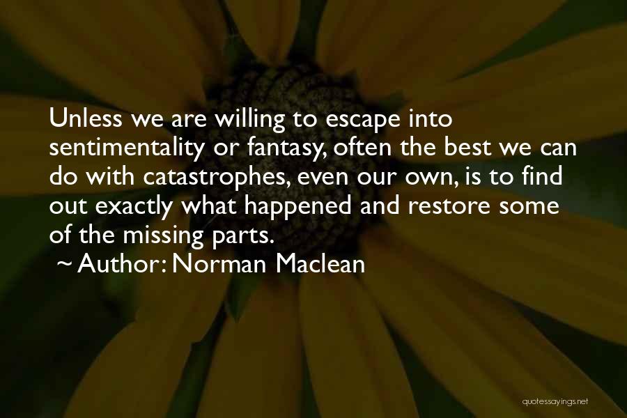 Catastrophes Quotes By Norman Maclean