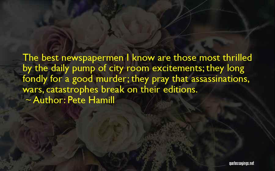 Catastrophes Quotes By Pete Hamill