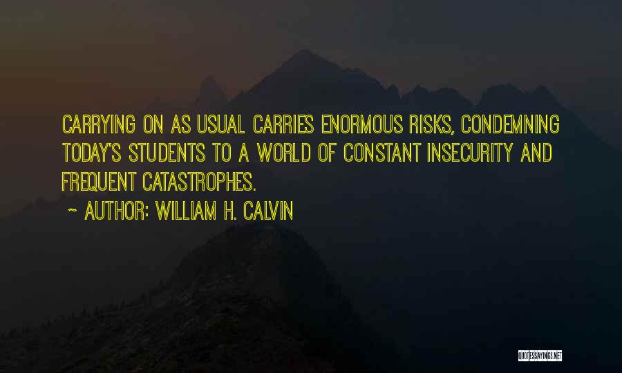 Catastrophes Quotes By William H. Calvin