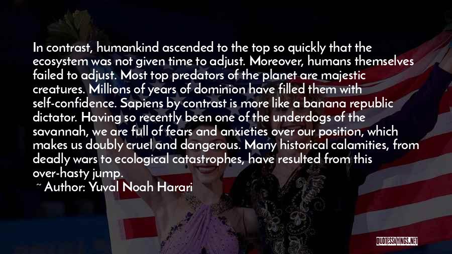 Catastrophes Quotes By Yuval Noah Harari