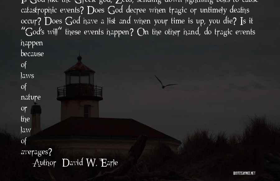 Catastrophic Events Quotes By David W. Earle