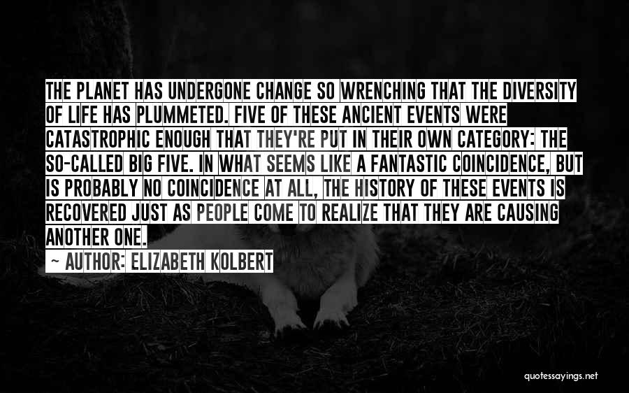 Catastrophic Events Quotes By Elizabeth Kolbert