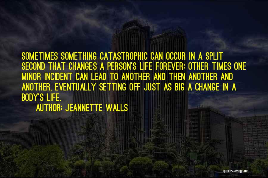 Catastrophic Events Quotes By Jeannette Walls