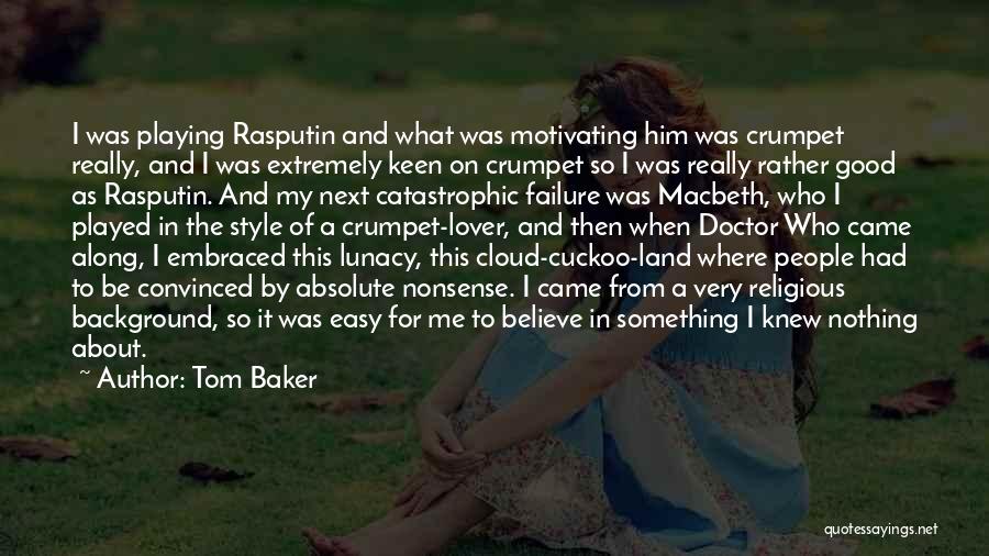 Catastrophic Quotes By Tom Baker