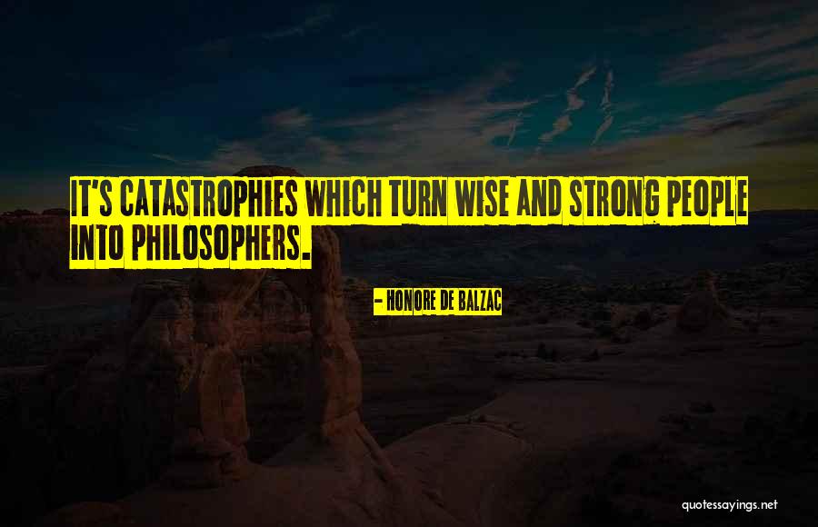 Catastrophies Quotes By Honore De Balzac