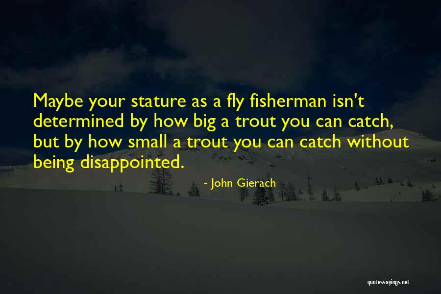 Catawbaschoolshomepage Quotes By John Gierach Catawbaschoolshomepage Quotes By John Gierach