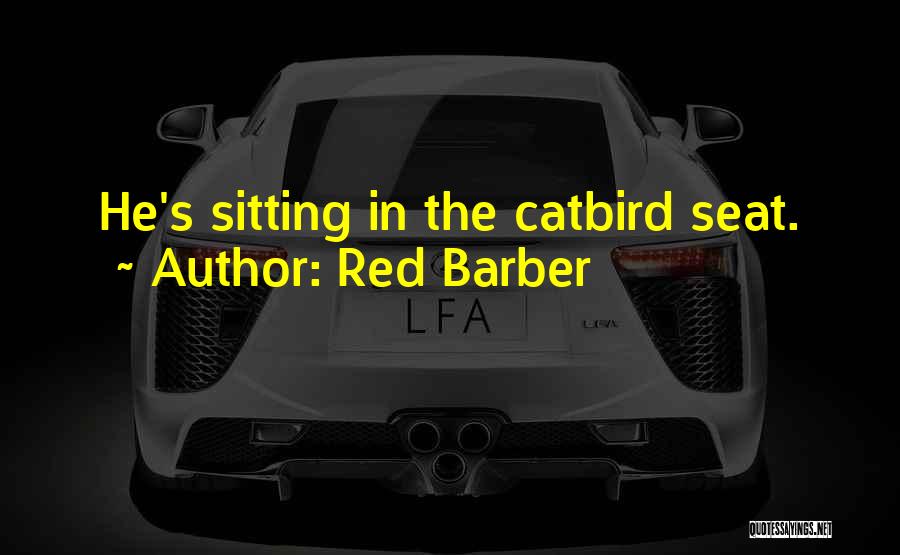 Catbird Quotes By Red Barber