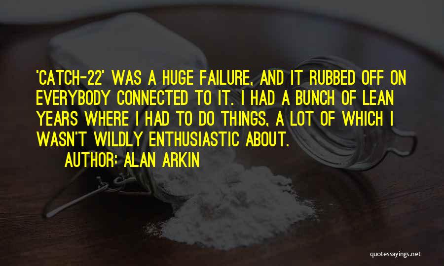 Catch 22 Quotes By Alan Arkin