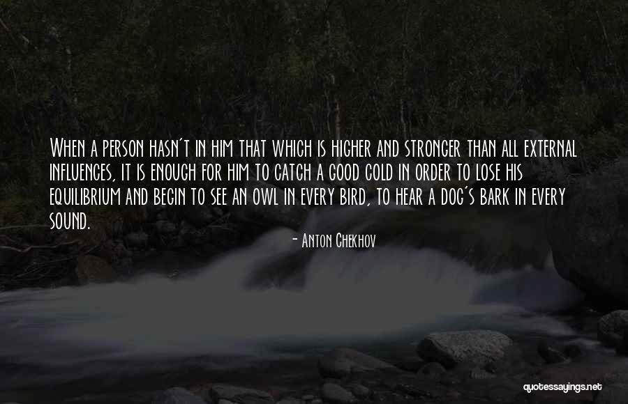 Catch A Cold Quotes By Anton Chekhov Catch A Cold Quotes By Anton Chekhov