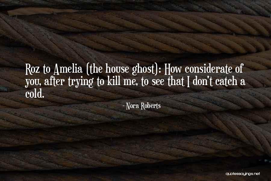 Catch A Cold Quotes By Nora Roberts Catch A Cold Quotes By Nora Roberts