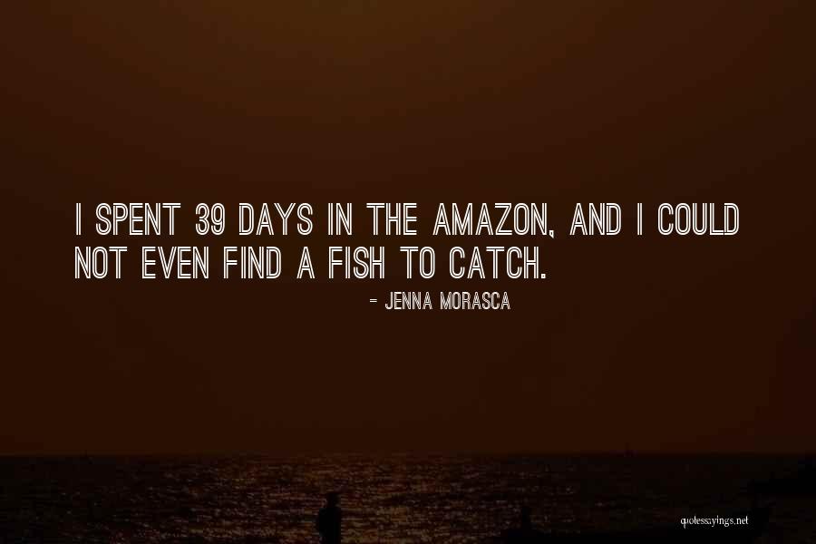 Catch A Fish Quotes By Jenna Morasca