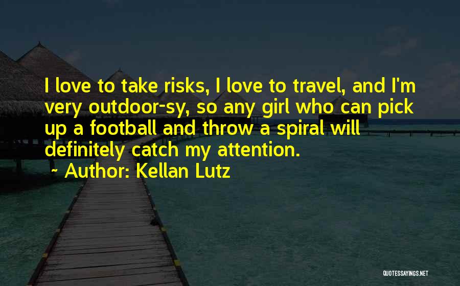 Catch Attention Quotes By Kellan Lutz