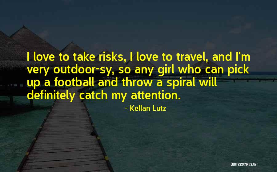 Catch Attention Quotes By Kellan Lutz