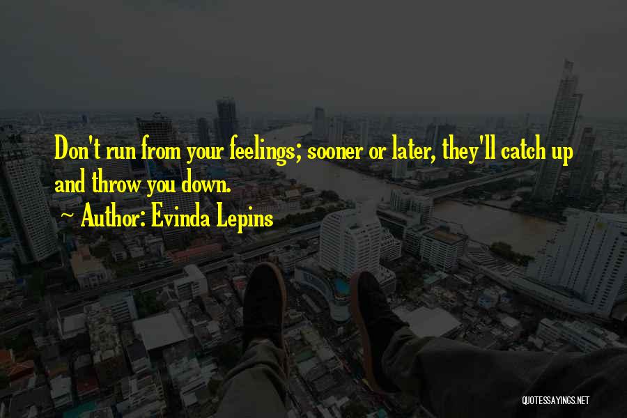 Catch Feelings Quotes By Evinda Lepins