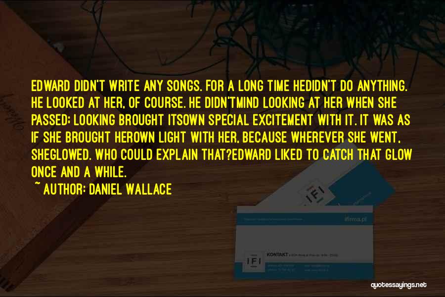 Catch Love Quotes By Daniel Wallace