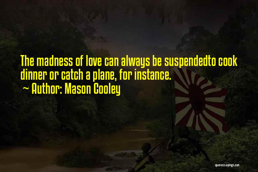 Catch Love Quotes By Mason Cooley