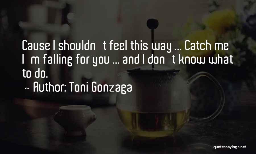 Catch Love Quotes By Toni Gonzaga