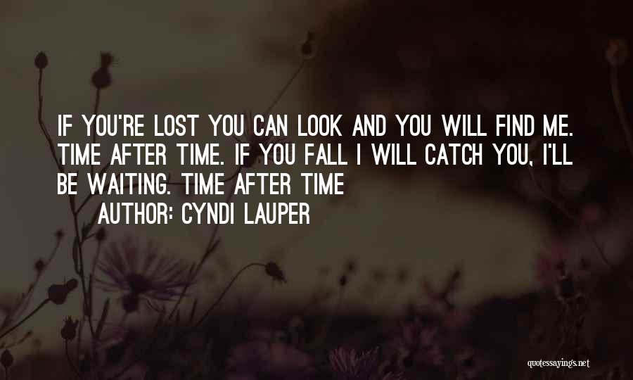 Catch Me If I Fall Quotes By Cyndi Lauper