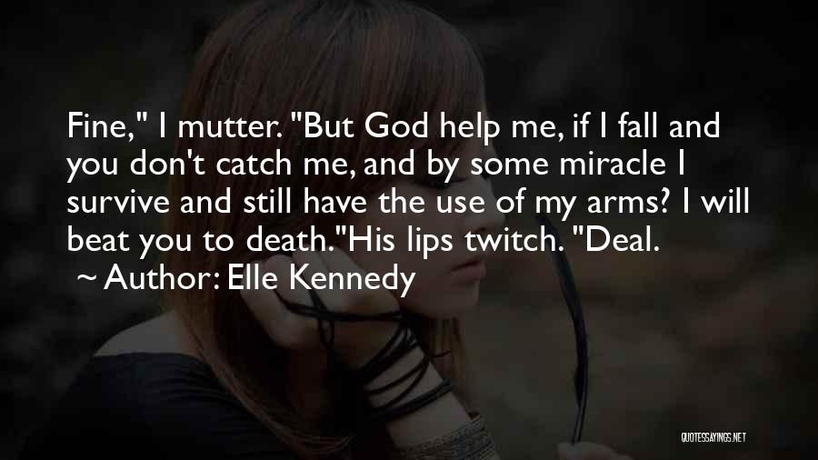 Catch Me If I Fall Quotes By Elle Kennedy