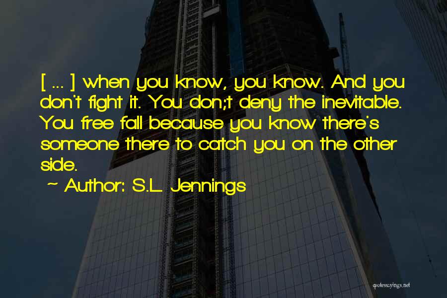 Catch Me If I Fall Quotes By S.L. Jennings