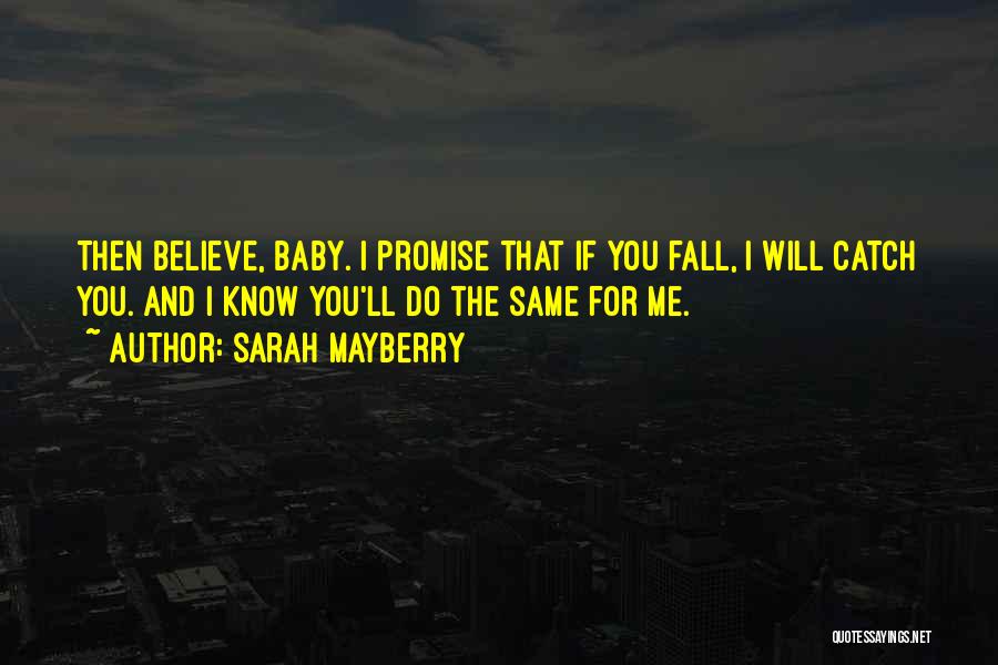 Catch Me If I Fall Quotes By Sarah Mayberry