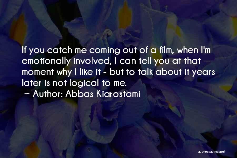 Catch Me If You Can Quotes By Abbas Kiarostami