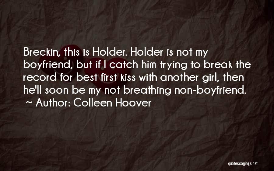 Catch My Kiss Quotes By Colleen Hoover