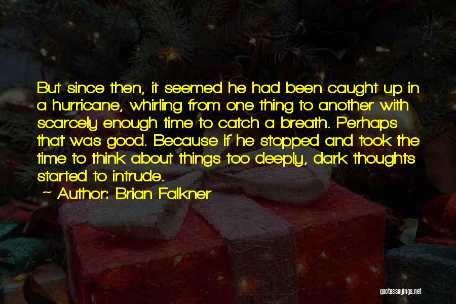 Catch My Thoughts Quotes By Brian Falkner