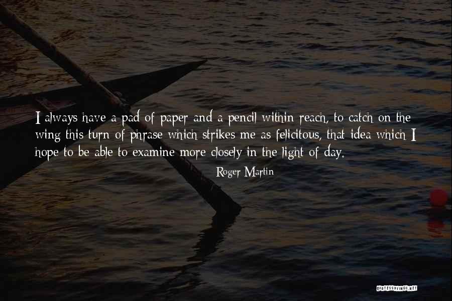 Catch Phrase Quotes By Roger Martin Catch Phrase Quotes By Roger Martin