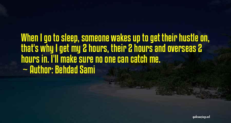 Catch Up On Sleep Quotes By Behdad Sami