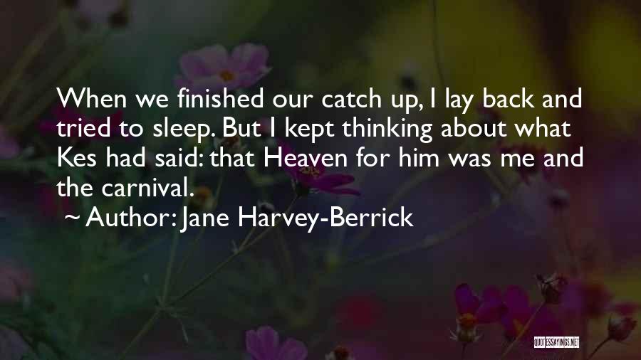 Catch Up On Sleep Quotes By Jane Harvey-Berrick